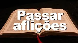 BÍBLIA PASSAR AFLIÇÕES