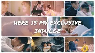 Yun Xiang Xiang & Fu Sihan Story | Here Is My Exclusive Indulge [FMV] ❤️😍 | Chinese Drama (2021)