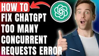 How to Fix ChatGPT Too Many Concurrent Requests Error Easily 2026