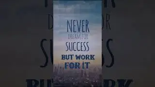 Never dream for success but work for it | Success Quotes | Motivational Quotes  