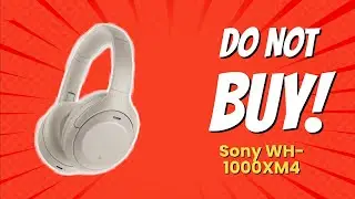 STOP! 🛑 9 Shocking Reasons You Shouldn't Buy the Sony WH-1000XM4!