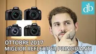 Migliori Reflex per principianti: selezione di Ottobre 2017 | Migliori Reflex per iniziare • Ridble