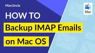 Backup IMAP Email on Mac OS X | Save IMAP Emails Locally on Mac PC