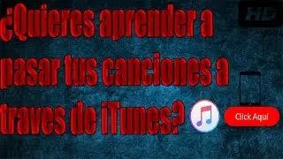 Como pasar canciones a tu iPhone/iPod/iPad con iTunes - 2017