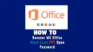 How to Recover MS Office Word Excel PPT Open Password