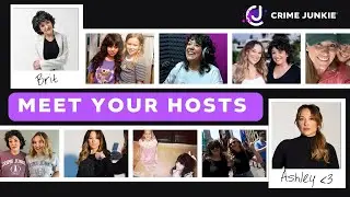 Meet Your Crime Junkie Hosts with Ashley Flowers & Brit Prawat
