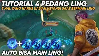 TUTORIAL LING 4 PEDANG | 3 HAL YANG PERLU KALIAN KETAHUI SAAT BERMAIN LING!