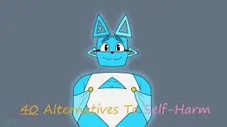 40 Alternatives To Self-Harm (with JSaB)