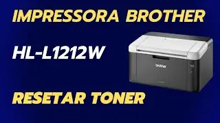 COMO RESETAR toner Impressora Brother HL-L1212W NÃO RECONHECE toner.