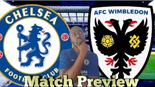 Chelsea VS AFC Wimbledon | EFL Match Preview| This Should Be an Easy Win!