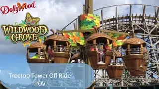 Treetop Tower Off Ride Dollywood Wildwood Grove