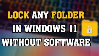 How To Lock A Folder With A Password In Windows 11 — No Software Needed!