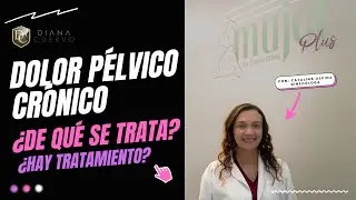 Dolor pélvico crónico ¿De qué se trata? ¿Hay tratamiento?