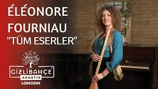 Eleonore Fourniau - Gizli Bahçe Akustik Tüm Eserler (Akustik)