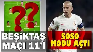 Feghouli modu açtı | Galatasaray’ın Beşiktaş 11’i | Marcao, Kerem ve Berkan Kutlu’yu takipteler
