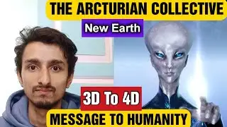Message from the Arcturian Collective: 3D to 4th Density