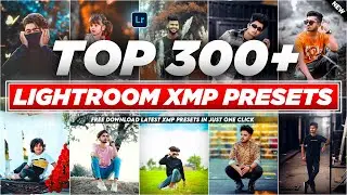 Top 300+ Lightroom Presets (LATEST XMP) - Adobe Lightroom Presets - 2023 Best Lightroom xmp presets