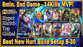 Hyper Harith Top Global - 14Kill MVP! Best New Hurt Build Setup 8Min. End Game Mobile Legends S-30