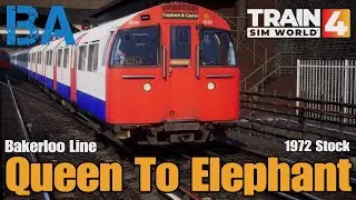 Queen To Elephant - 1972 Stock - Bakerloo Line - Train Sim World 4