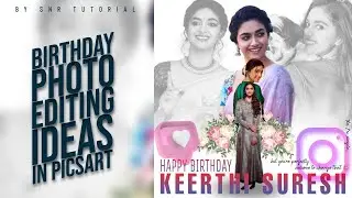 Happy Birthday Photo Editing | Birthday Photo Editing ideas in PicsArt | Birthday Status | By SNR