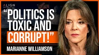 The Shocking Truth About Politics with Presidential Candidate Marianne Williamson