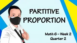 Video Lesson MELCs Math 6 Quarter 2 Week 2 (Partitive Proportion)