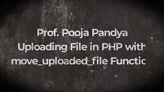 PHP /Uploading File in PHP/By Prof. POOJA PANDYA