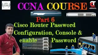 Assigning Console Password and Enable Password on Cisco Router | | CCNA Part 6