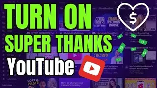 How to Get Super Thanks on YouTube Videos - 2024