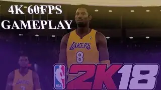 NBA 2K18 4K 60 FPS GAMEPLAY (PS4,XBOX ONE, PC)