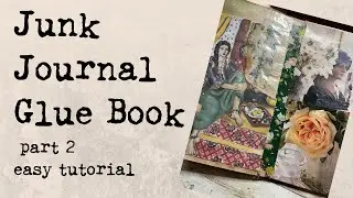 Sweet Little Junk Journal Glue Book  Tutorial Video 2 & Giveaway