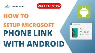 How to link your Android phone using Microsoft Phone Link
