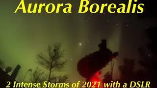 Aurora Borealis (Northern Lights) 2021 Photos and Video