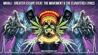 Mihali - Greater Escape (Feat. The Movement & The Elovaters) 🔥 New Reggae 2022 / Roots / Lyric Video