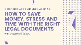 How To Save Money, Stress And Time With The Right Legal Documents - Full Webinar