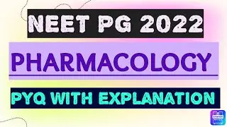 Neet pg 2022 pharmacology pyq With explanation 