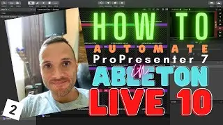 How to Automate ProPresenter 7 in Ableton Live 10 (Ep. 2)