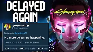 CyberPunk 2077 DELAYED AGAIN - This is the THIRD Time!