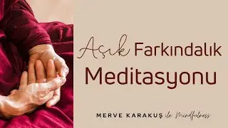 Açık Farkındalık I Mindfulness Meditasyonu