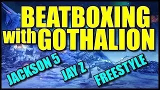 Beatboxing with Gothalion: Jackson 5, Jay Z, and Freestyle