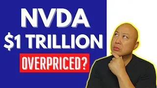 NVIDIA ONE TRILLION DOLLARS - Is NVDA Stock Overvalued?
