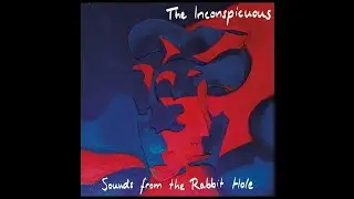 Album Teaser: "Sounds from the Rabbit Hole" - The Inconspicuous