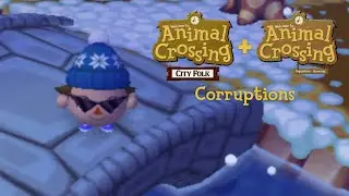 Animal Crossing: City Folk & Animal Crossing GameCube Corruptions