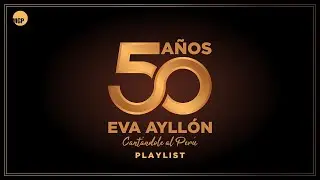 Eva Ayllón | 50 Años Cantándole al Perú - Playlist (Aniversario) | Music MGP