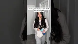 When you tell your Mom you’re hungry