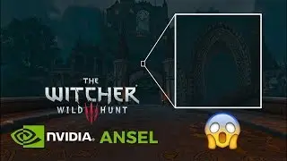 NVIDIA Ansel - Showcase + TUTORIAL | The Witcher 3