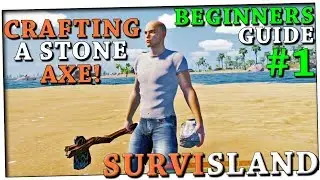 CRAFTING A STONE AXE *CRAFTING GUIDE* | PART 1 | SURVISLAND ALPHA 0.5.0.0 SURVIVAL GAMEPLAY GUIDE