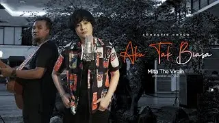 Aku Tak Biasa by Alda Risma - Mita The Virgin (Cover)