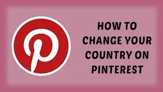How To Change Your Country On Pinterest | Tutorials In Hindi | DR technology
