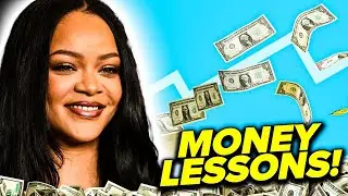 Money Lessons from BILLIONAIRE Rihanna!